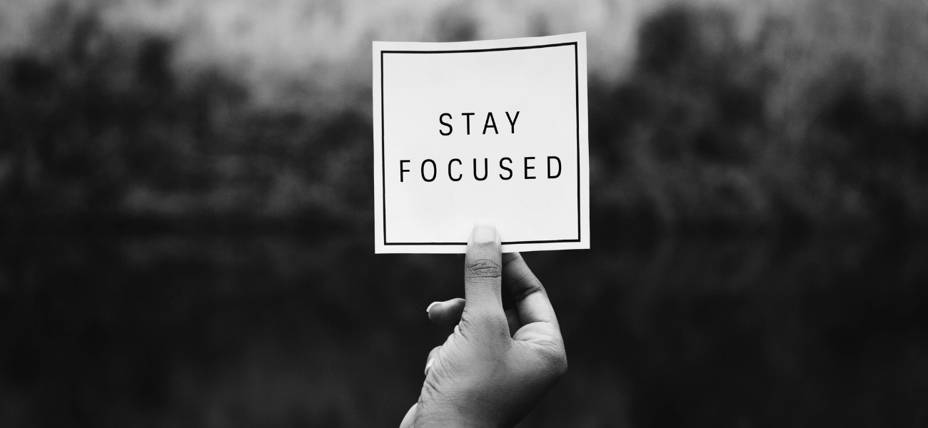 stay focussed